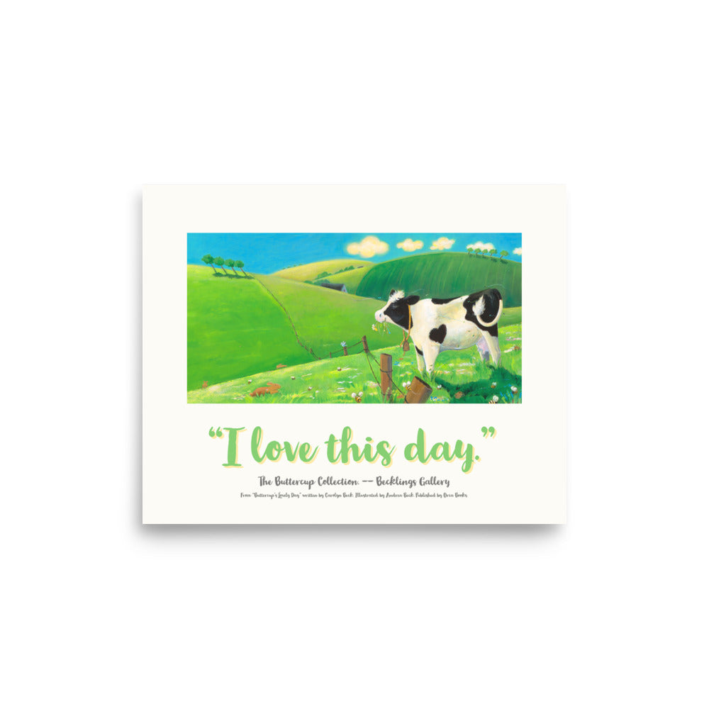 Buttercup the cow loves her day. From "I Love" series of posters by Andrea Beck, Nursery Decor, Picture book art. Cow art. Poster from Buttercup's Lovely Day by Carolyn Beck